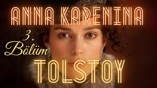 Anna Karenina  Tolstoy Sesli Kitap 3 Bölüm seslikitap seslikitapdinle [upl. by Olimac17]