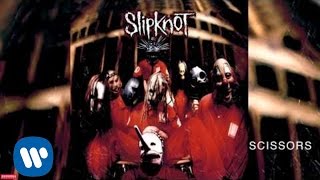 Slipknot  Scissors Audio [upl. by Rasecoiluj]