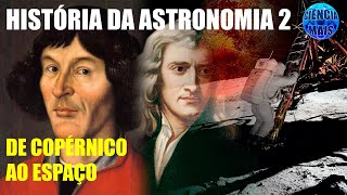 A história da astronomia  de Copérnico ao espaço [upl. by Zetnod597]