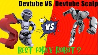 Difference Between Devtube Forex Trading Robot or devtube Scalping Trading Robot 🤖 [upl. by Colon]