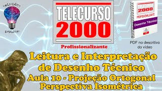 Telecurso 2000  Leitura e Interpretação de Desenho Técnico  10 Projeção ort perspectiva isométrica [upl. by Vig]