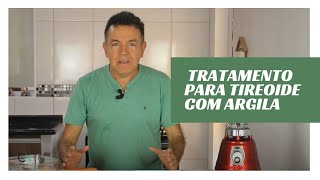 TRATAMENTO PARA TIREOIDE COM ARGILA [upl. by Rocca]