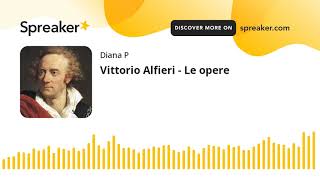 Vittorio Alfieri  Le opere [upl. by Devinne]