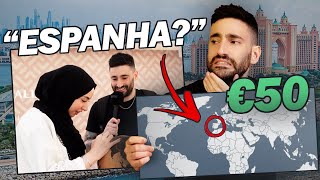 💰 DOU €50 NO DUBAI A QUEM SOUBER ONDE FICA PORTUGAL NO MAPA [upl. by Felicidad498]