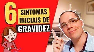 6 SINTOMAS DE INICIO DE GRAVIDEZ ALÉM DO ATRASO MENSTRUAL [upl. by Eduino]