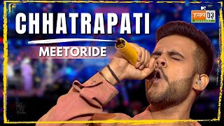 Chhatrapati  Meetoride  MTV Hustle 03 REPRESENT [upl. by Llien]