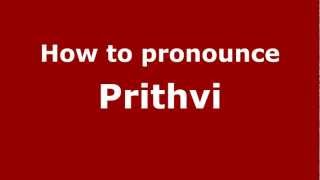 How to Pronounce Prithvi  PronounceNamescom [upl. by Ellehcil413]