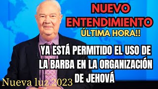 Es Oficial NUEVO ENTENDIMIENTO Ya se puede USAR Barba en Organización de los Testigos de Jehová [upl. by Lara]