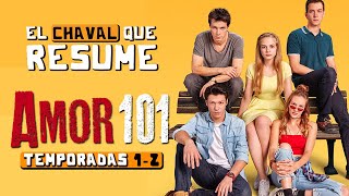 AMOR 101 LOVE 101  TEMPORADAS 1 amp 2  RESUMEN  NETFLIX [upl. by Marnia]