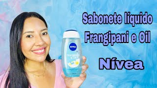 Sabonete Líquido Nivea Frangipani amp Oil  KaKa Oliveira nívea [upl. by Arima]