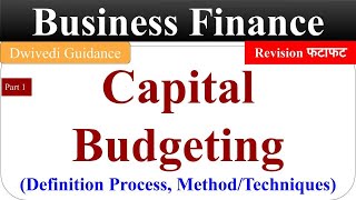 Capital Budgeting Capital budgeting techniques capital budgeting process business finance bcom [upl. by Einnov]