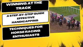 Winning at the Track Step by Step Guide Effective Handicapping Techniques for Horse Racing [upl. by Ligriv]