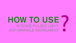 BEAUTeDERM’s Intense Pulsed Light Antiwrinkle Instrument How to use the IPL Instrument [upl. by Adikram371]