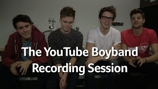 Recording session  The YouTube Boy Band [upl. by Lenroc299]