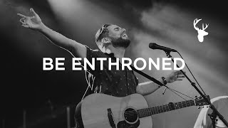 Be Enthroned LIVE  Jeremy Riddle  Have It All [upl. by Schatz]