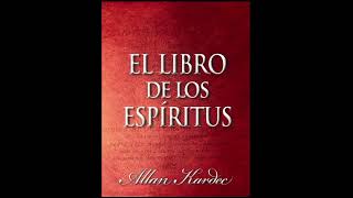 El Libro de los Espíritus  Allan Kardec [upl. by Airotnes]