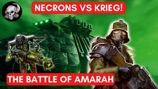 KRIEG VS NECRONS  THE BATTLE OF AMARAH [upl. by Ydda]