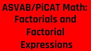 Factorials and Factorial Expressions What You Need to Know to Ace the ASVABPiCAT Math Knowledge [upl. by Eelrehpotsirhc212]