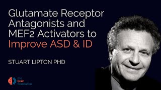 Glutamate Receptor Antagonists amp MEF2 Activators to Improve ASD  Stuart Lipton PhD Synchrony 2023 [upl. by Ellehsat]