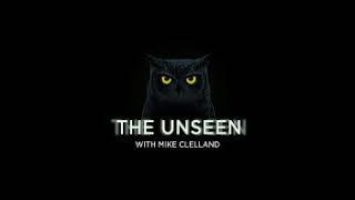 The Premiere of Mike Clellands New Podcast quotthe Unseenquot [upl. by Prudy]