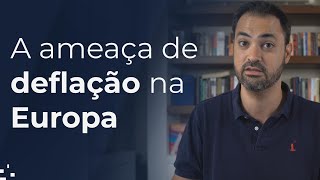 A ameaça de deflação na Europa [upl. by Horick]