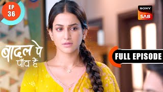 Risk To Lena Padega  Badall Pe Paon Hai  Ep 36  Full Episode  20 July 2024 [upl. by Corena]