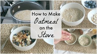 How To Make Creamy and Delicious Oatmeal on the Stove  Easy Rolled Oats Recipe [upl. by Willey17]