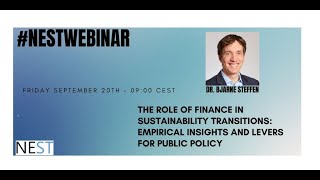 NESTwebinar 35  The Role of Finance in Sustainability Transitions  Bjarne Steffen [upl. by Alled]