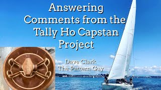 Answering Comments from the Tally Ho Capstan Project [upl. by Christiansen]