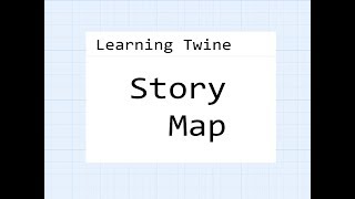 Twine 22 Learning Twine Story Map [upl. by Coppola]