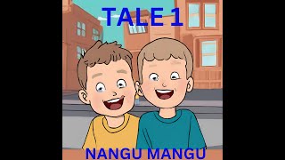 NANGU MANGU TALE 1 Kids Stories [upl. by Ainex]