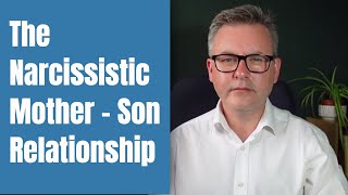 The Narcissistic Mother Son Relationship [upl. by Llennej]