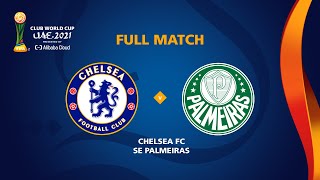 Chelsea v Palmeiras  FIFA Club World Cup UAE 2021 Final  Full Match [upl. by Hortense]