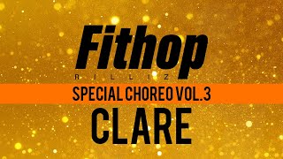 FITHOP RILLIZ  SPECIAL CHOREO VOL3  CLARE [upl. by Ylevol]