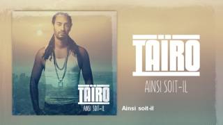 Taïro  Ainsi soitil [upl. by Ishmael]