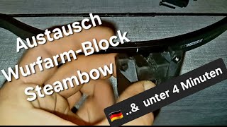 🇩🇪 WurfarmBlock Steambow Austausch nach Anwendungsfehler Survival M10 AR6 [upl. by Nayhr]