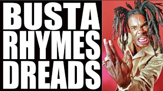 Busta Rhymes Dreads [upl. by Naahs]