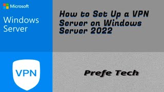 How to Set Up a VPN Server on Windows Server 2022 [upl. by Ravilob]