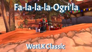 FalalalaOgrila Bomb Them AgainWinter Veil AchievementWotLK Classic [upl. by Hsekin545]