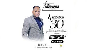 Ntumpeho By Theo Bosebabireba Official Audio Kwibuka30 [upl. by Lertsek]