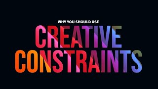 Why You Should Use Creative Constraints [upl. by Haduj]