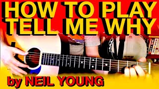 HOW TO PLAY Tell Me Why Neil Young full song guitar tutorial amp lesson After the Gold Rush album [upl. by Jojo]