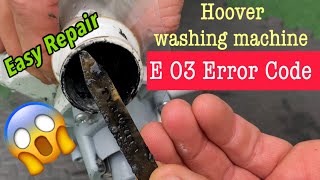 Hoover washing machine E03 Error Code blockage in the filter [upl. by Cello]