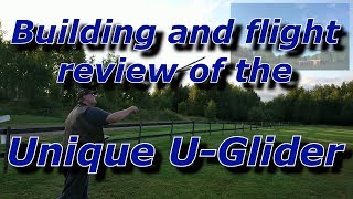 Building and flight review of the Unique UGlider [upl. by Anilrahc326]