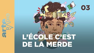 Lécole cest de la merde 33  ARTE Radio Podcasts [upl. by Kerns]