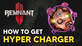 Remnant 2  How to get HYPER CHARGER Mutator [upl. by Tremain]