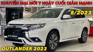 ✅Giá Mitsubishi Outlander 2023 giảm mạnh 07 ngày cuối tháng 8 Giá lăn bánh Outlander mới [upl. by Erdnaxela]