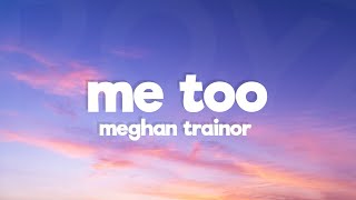 Meghan Trainor  Me Too Lyrics [upl. by Tneciv]