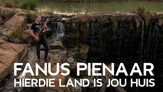 Fanus Pienaar  Hierdie Land Is Jou Huis [upl. by Miquela]