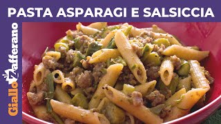 PASTA ASPARAGI E SALSICCIA PRONTA IN 20 MINUTI [upl. by Low]